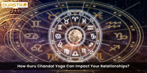 How Guru Chandal Yoga Can Impact Your Relationships?